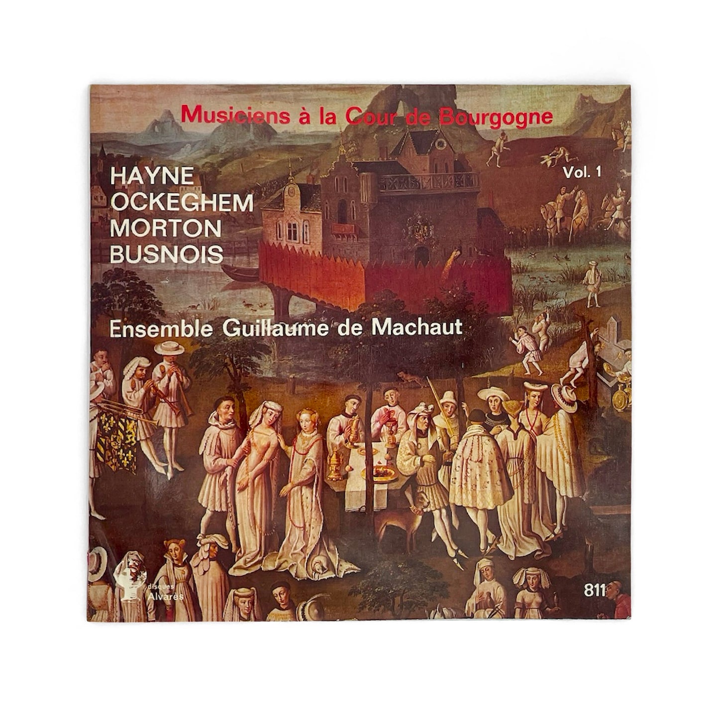 Ensemble Guillaume De Machaut - Musiciens A La Cour De Bourgogne Volume 1