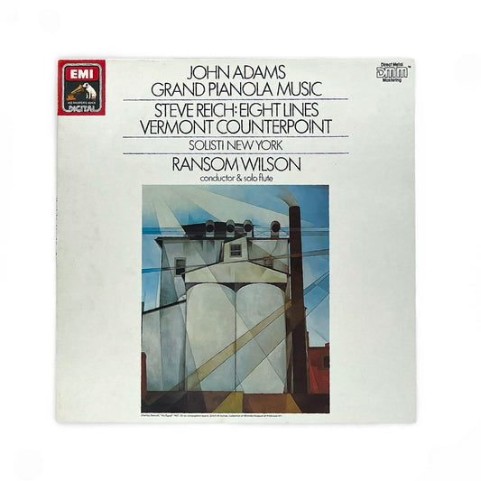 John Adams / Steve Reich / Ransom Wilson - Grand Pianola Music / Eight Lines / Vermont Counterpoint