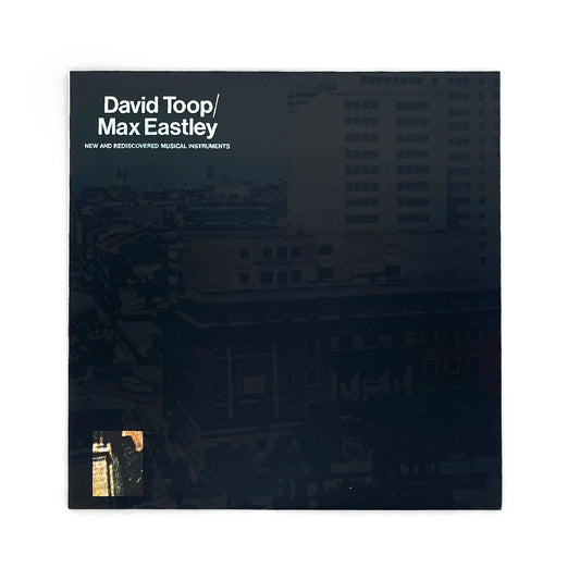 David Toop / Max Eastley - New And Rediscovered Musical Instruments